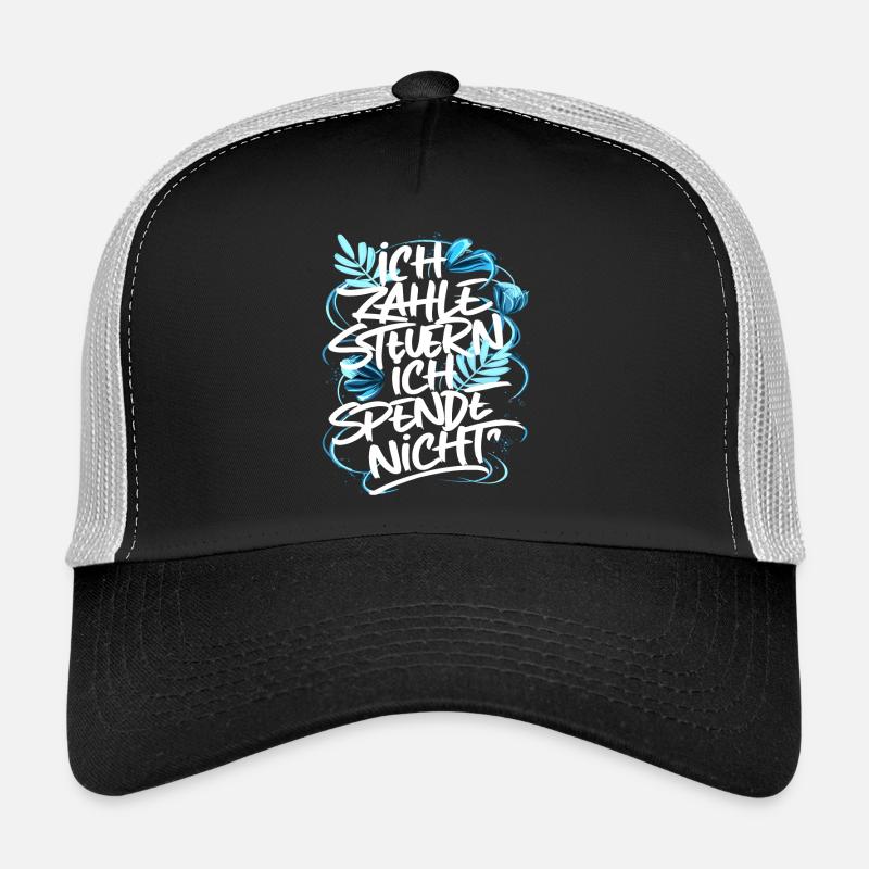 Ich zahle Steuern! ich spende nicht Trucker Cap