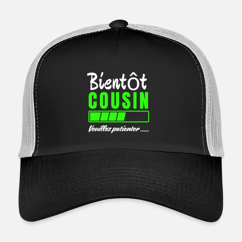Soon cousin Please wait Trucker Cap