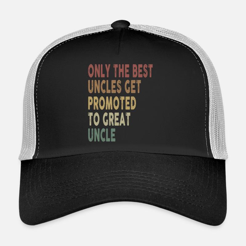 Only The Best Uncles Get Promoted To Great Uncle Trucker Cap