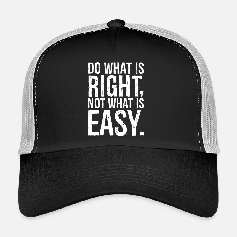 Faites ce qui est juste, pas ce qui est facile Casquette trucker 