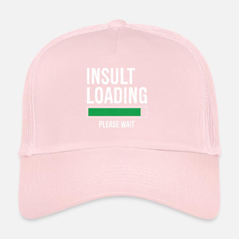 insult loading please wait Casquette trucker 