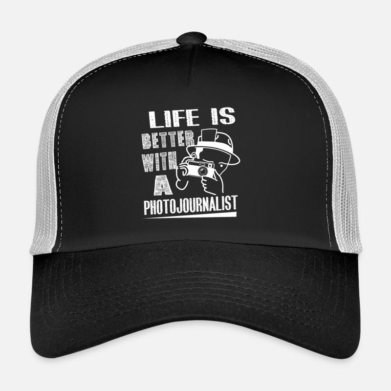 Life Is Better With Photojournalist Trucker Cap