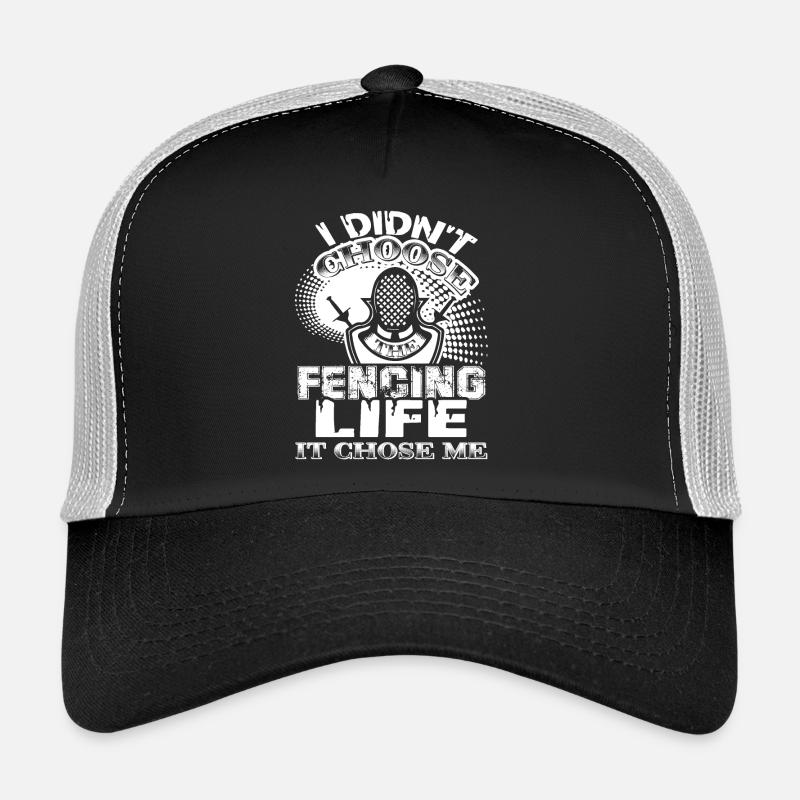 Fencing Life Chose Me Trucker Cap