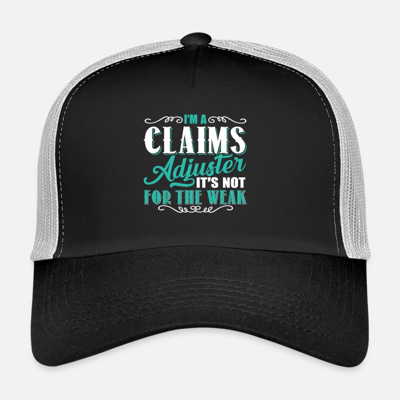 Claims Adjuster Is Not For The Weak Trucker Cap