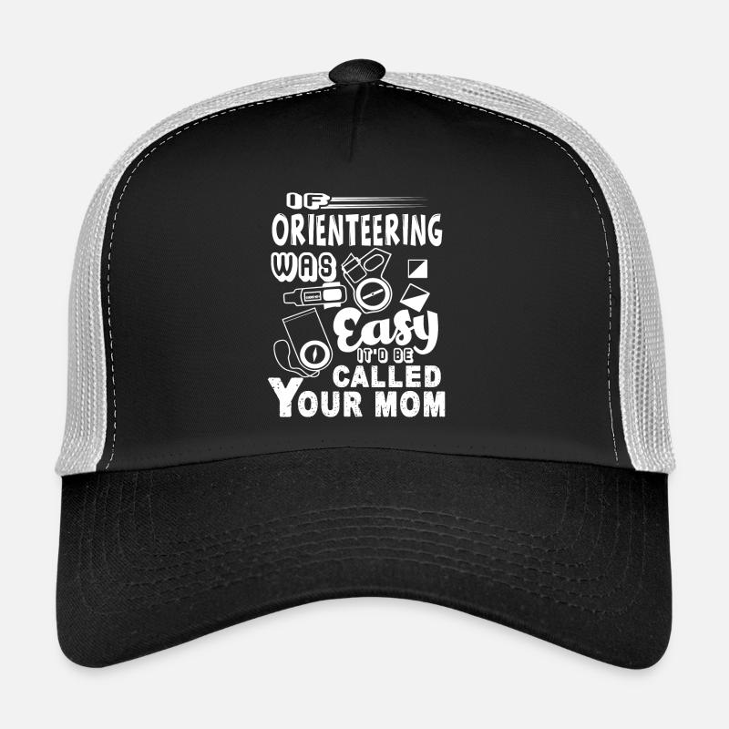 Orienteering Wasn't Easy Trucker Cap