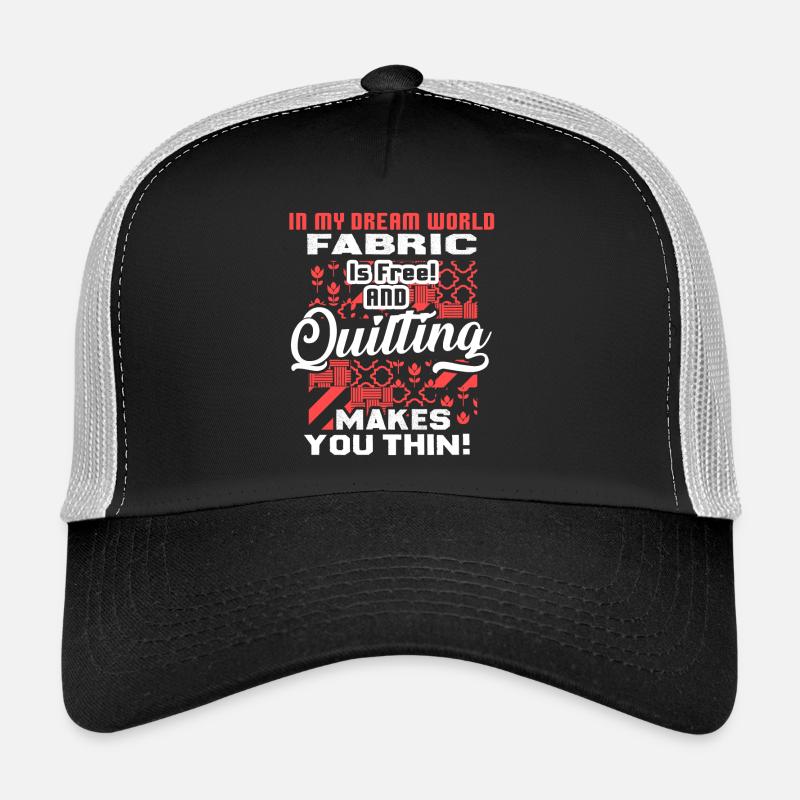 Quilting Makes You Thin Trucker Cap