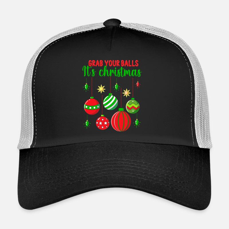 Attrapez vos couilles C’est des boules de sapin de Noël Casquette trucker 