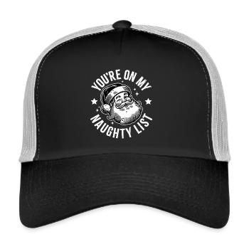 You're on my Naughty List Santa - Trucker Cap - black/stone grey - Front