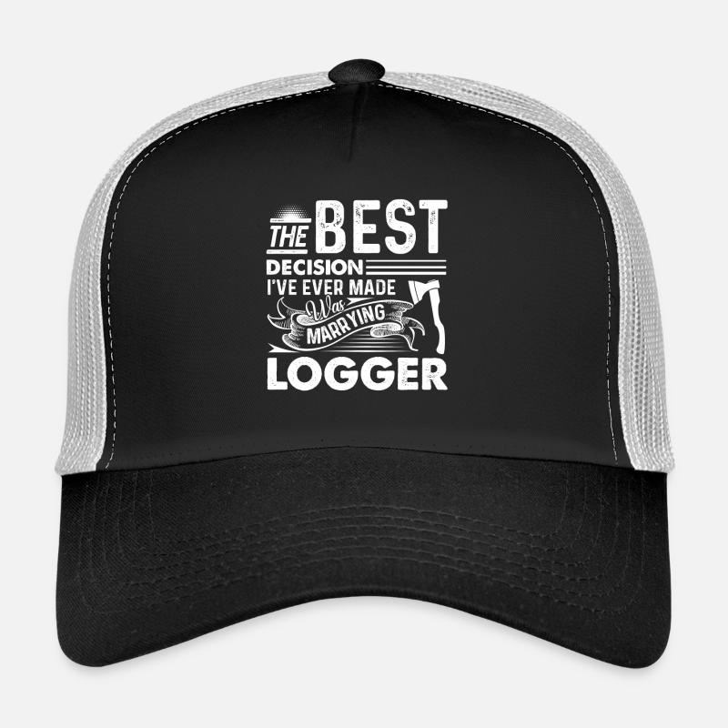 Marrying A Logger Is The Best Decision Trucker Cap