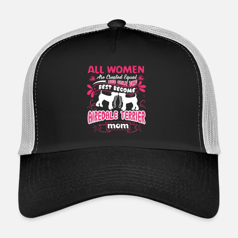 Only The Best Become Airedale Terrier Mom Trucker Cap
