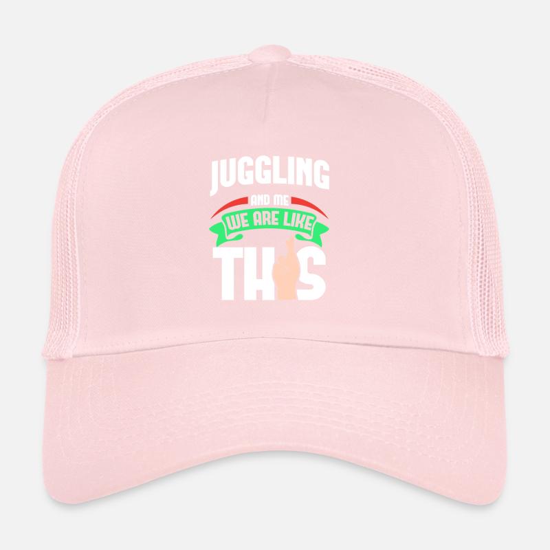 Jongler avec moi, c’est comme Casquette trucker 