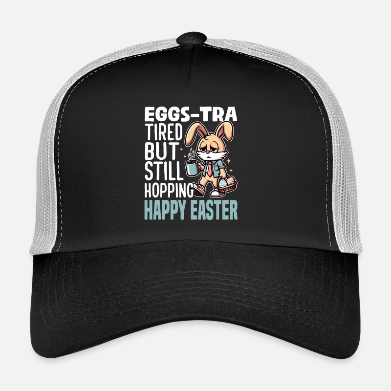 EGGS-TRA FATIGUÉ MAIS TOUJOURS PLEIN DE SAUT, JOYEUSES PÂQUES Casquette trucker 
