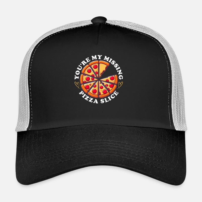 TU ES MA TRANCHE DE PIZZA MANQUANTE Casquette trucker 