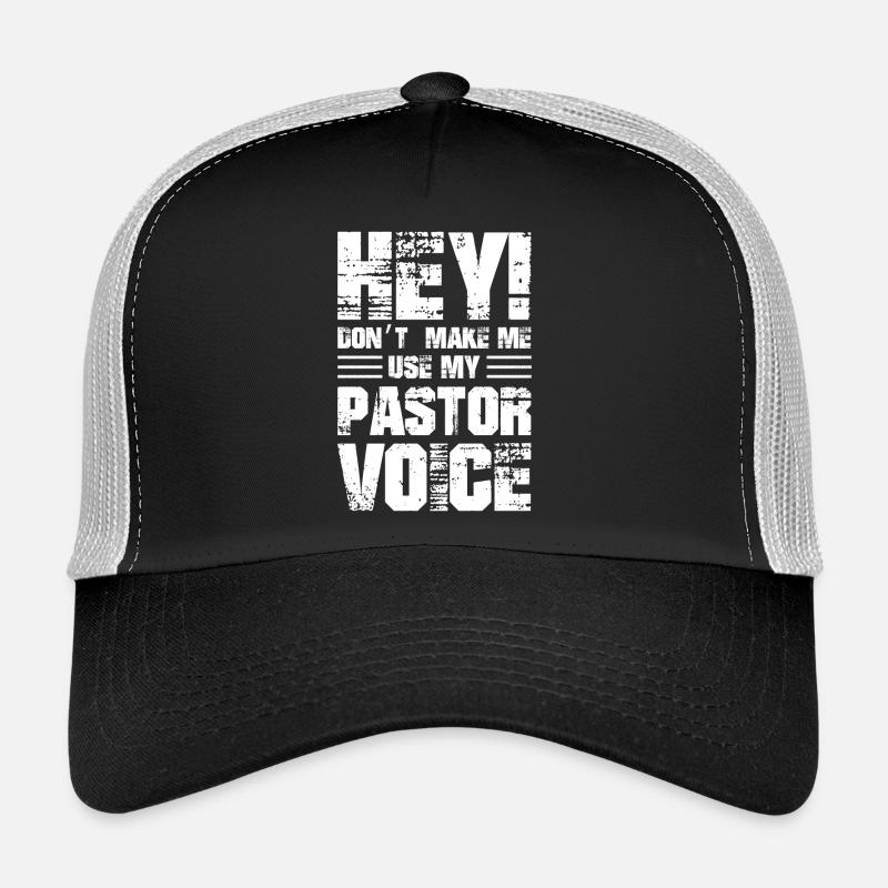 Hé, ne me faites pas utiliser ma voix de pasteur Casquette trucker 