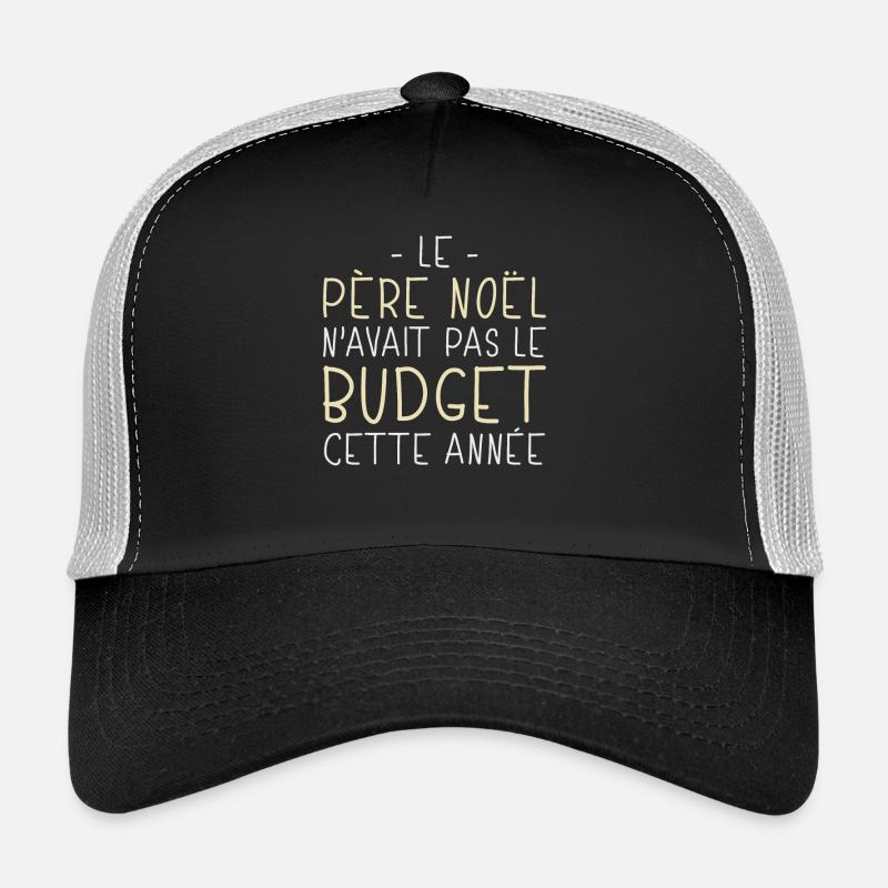 Père Noël Avait Pas le Budget Cette Année Cadeau Casquette trucker 
