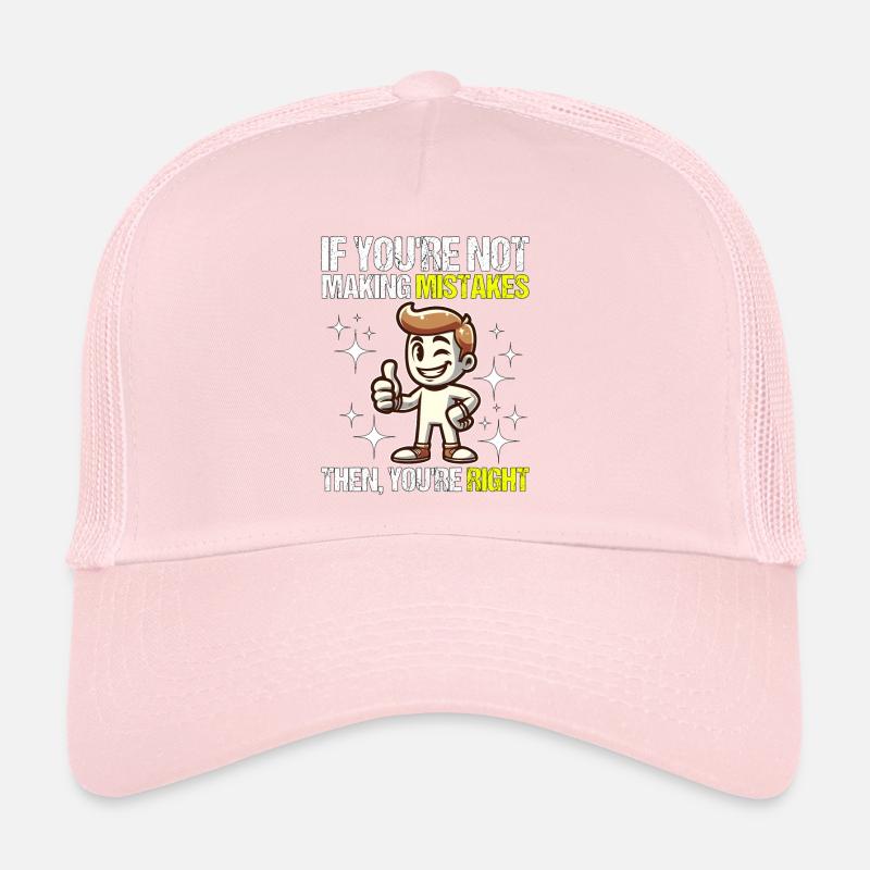 SI VOUS NE FAITES PAS D’ERREURS, ALORS VOUS AVEZ RAISON Casquette trucker 