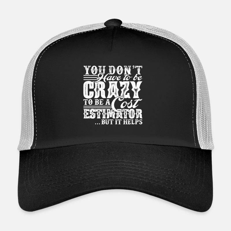 Cost Estimator Crazy To Be A Cost Estimator Trucker Cap