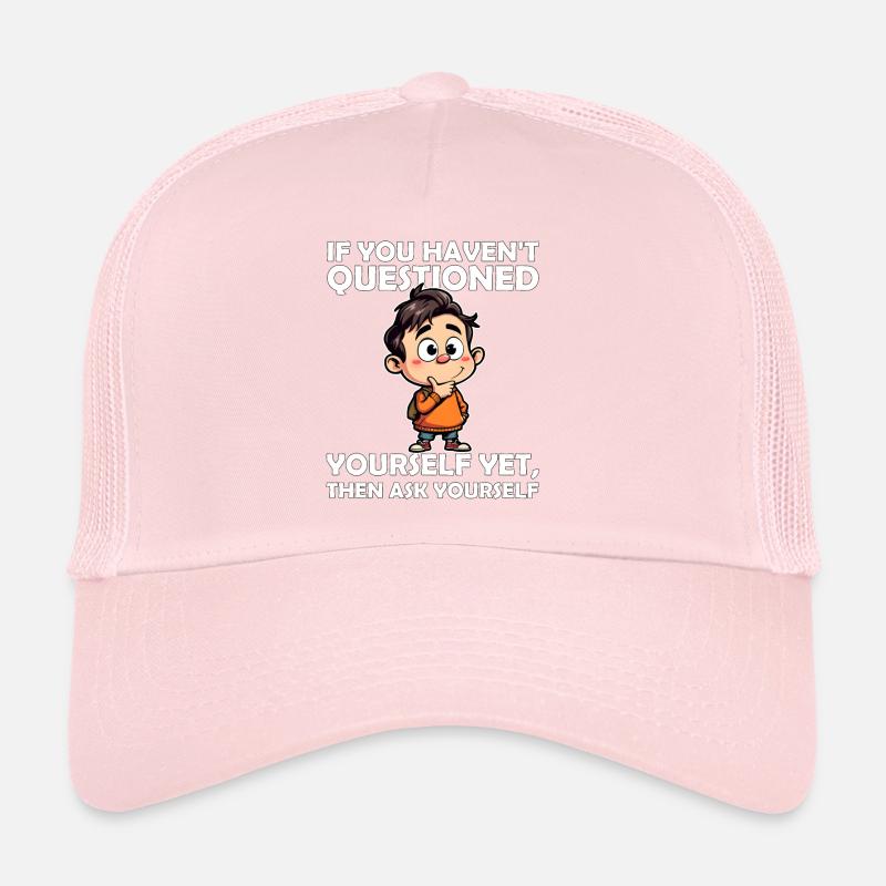 SI VOUS NE VOUS ÊTES PAS ENCORE POSÉ LA QUESTION, POSEZ-VOUS LA QUESTION Casquette trucker 