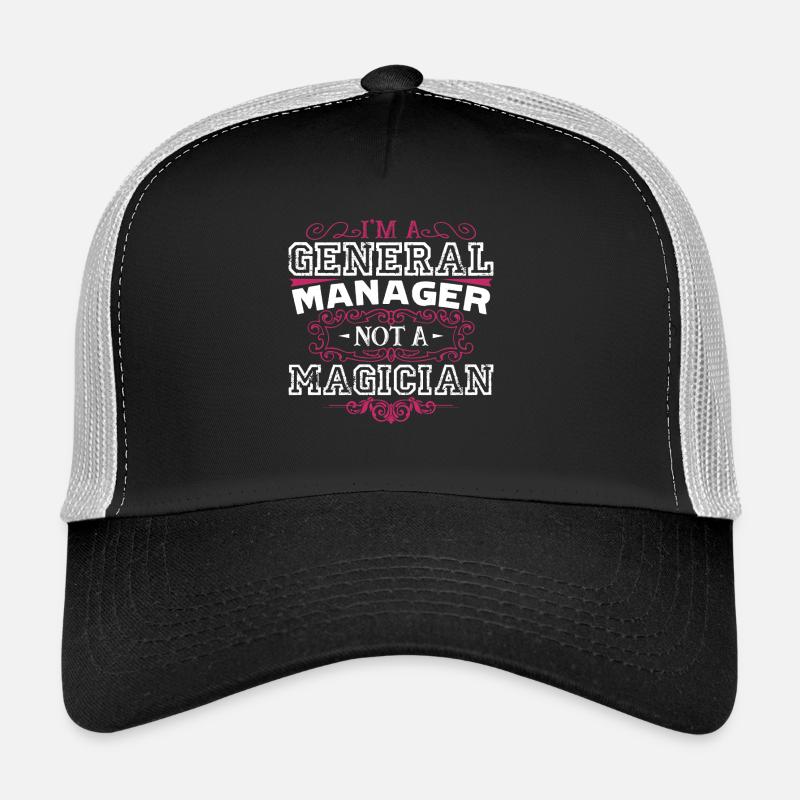 General Manager General Manager Is Not Magician Trucker Cap