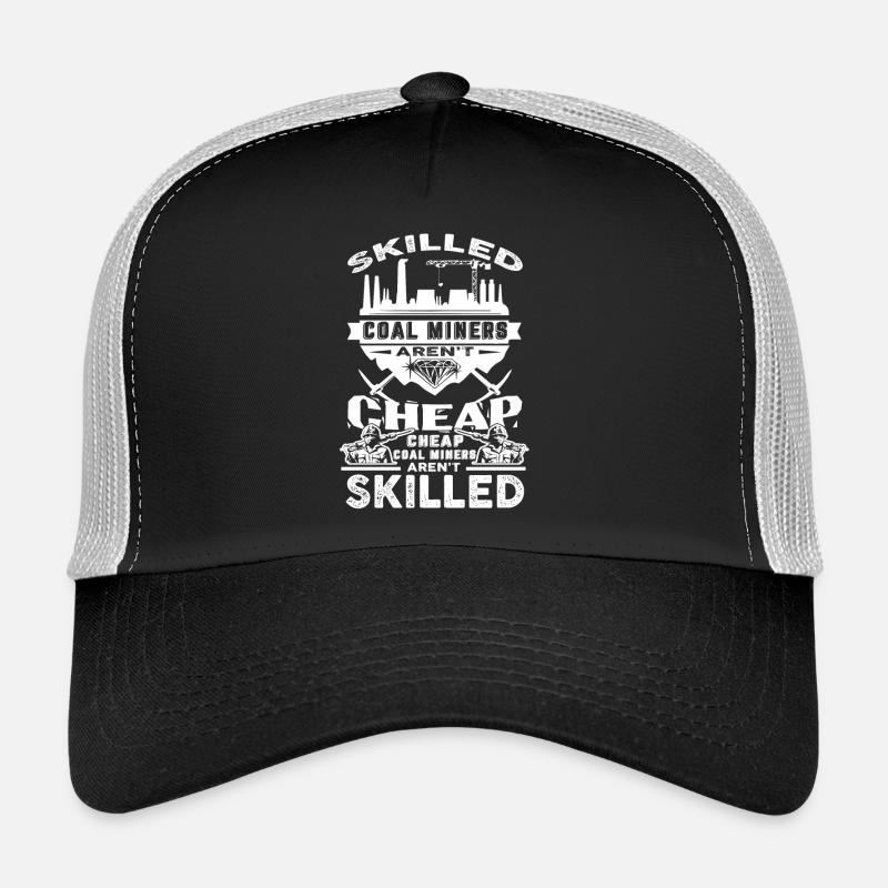 Coal Miner Skilled Coal Miners Aren't Cheap Trucker Cap