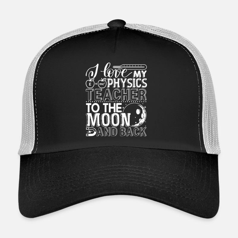 Physics Teacher I Love My Physics Teacher Trucker Cap
