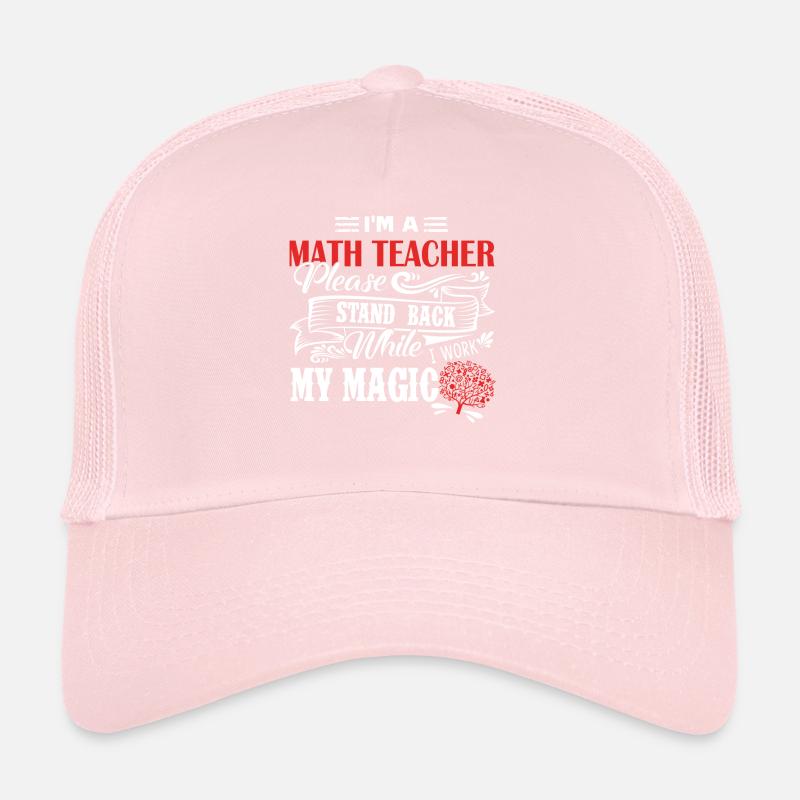 Math Teacher I am A Math Teacher Trucker Cap