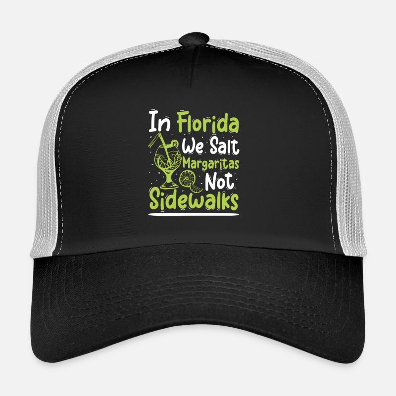 In florida we salt margaritas not sidewalks Trucker Cap