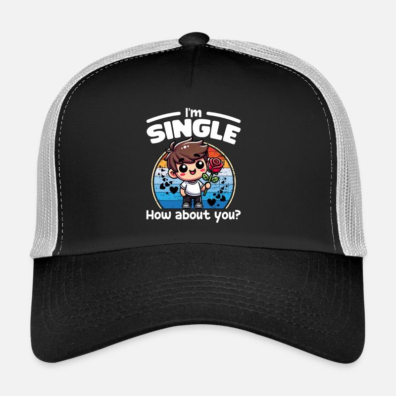 JE SUIS CÉLIBATAIRE, ET TOI - JOYEUSE SAINT-VALENTIN Casquette trucker 