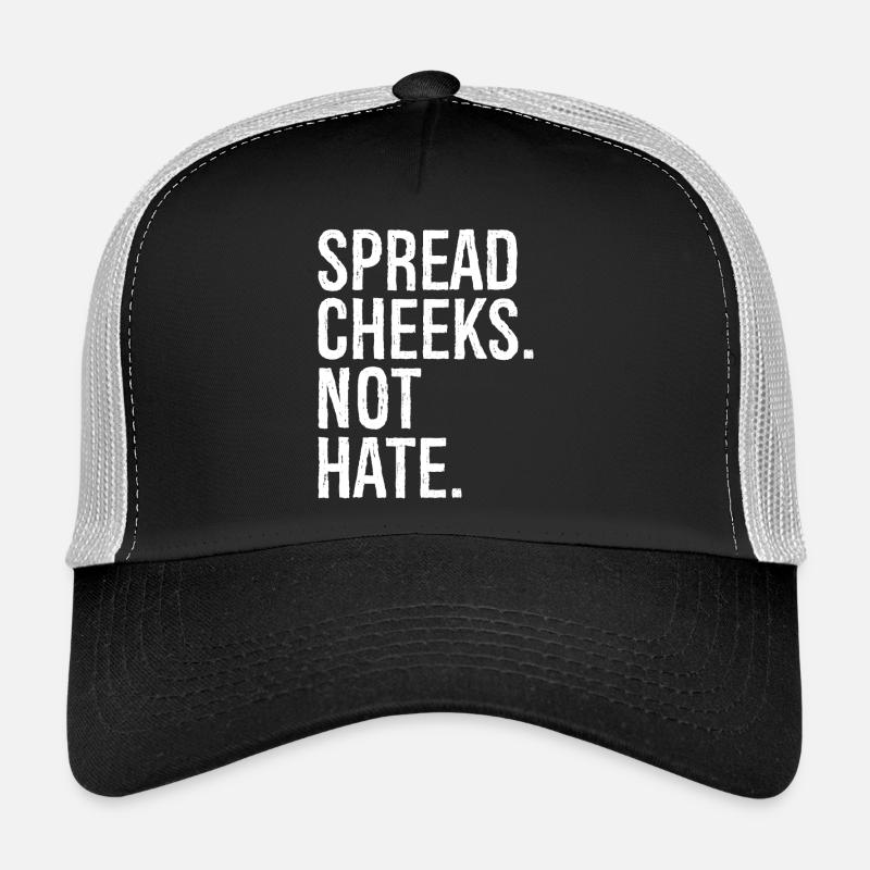 spread cheeks not hate Trucker Cap