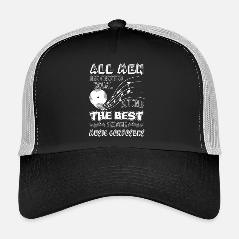 Music Composer Best Men Become Music Composers Trucker Cap