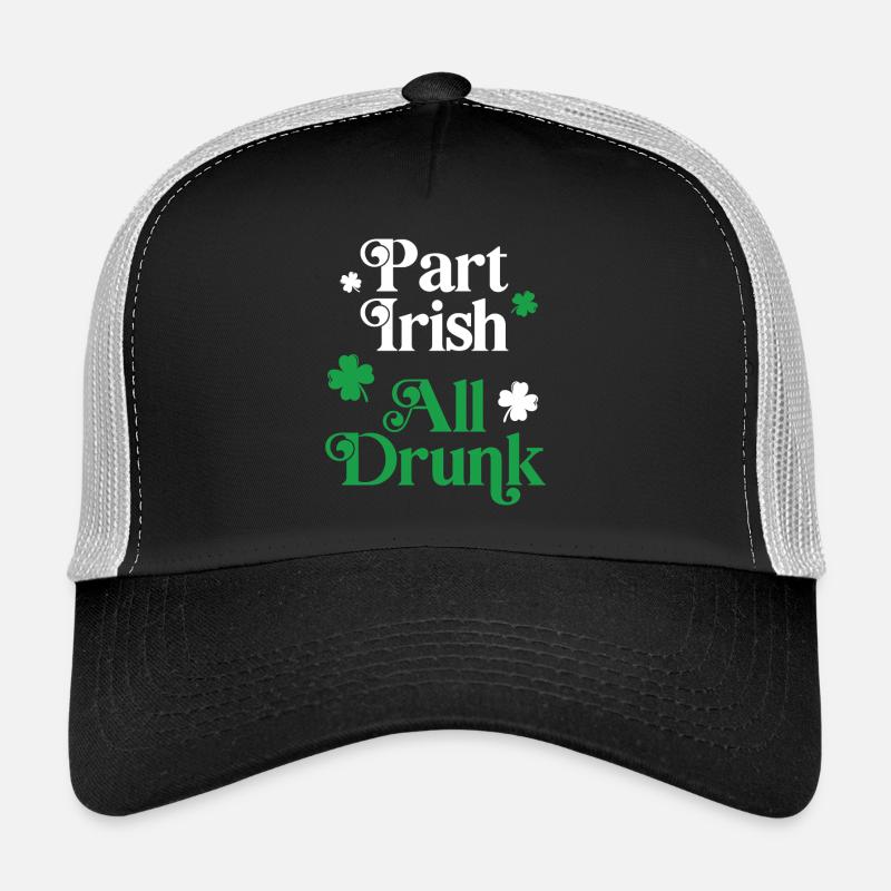 Part Irish All Drunk Trucker Cap