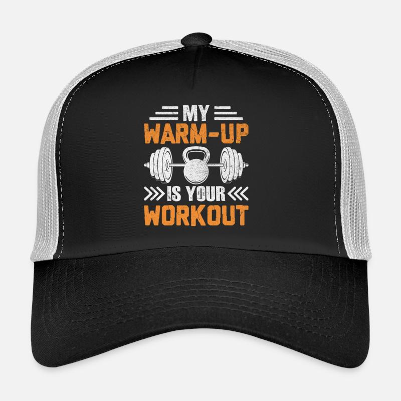 My warm-up is your workout Trucker Cap