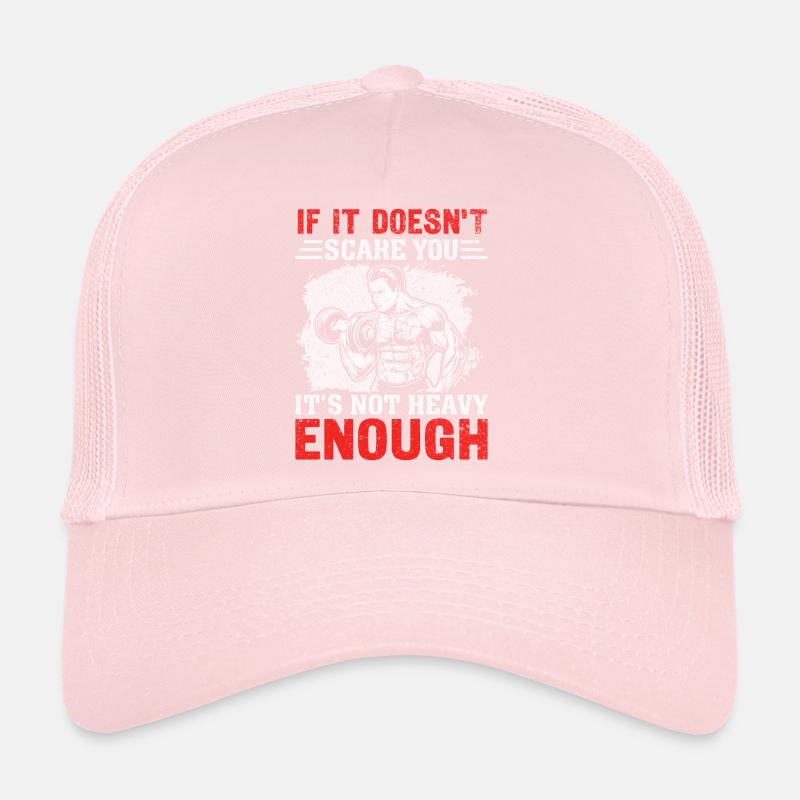 Don't be afraid of heavy weights Trucker Cap