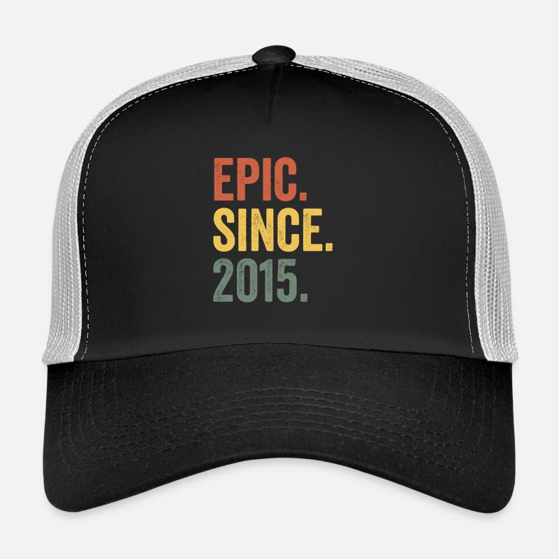Epic Depuis 2015 Année de naissance Anniversaire Casquette trucker 