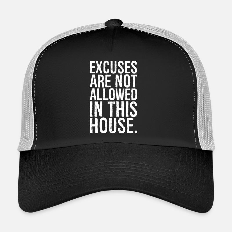 excuses are not allowed in this house Trucker Cap