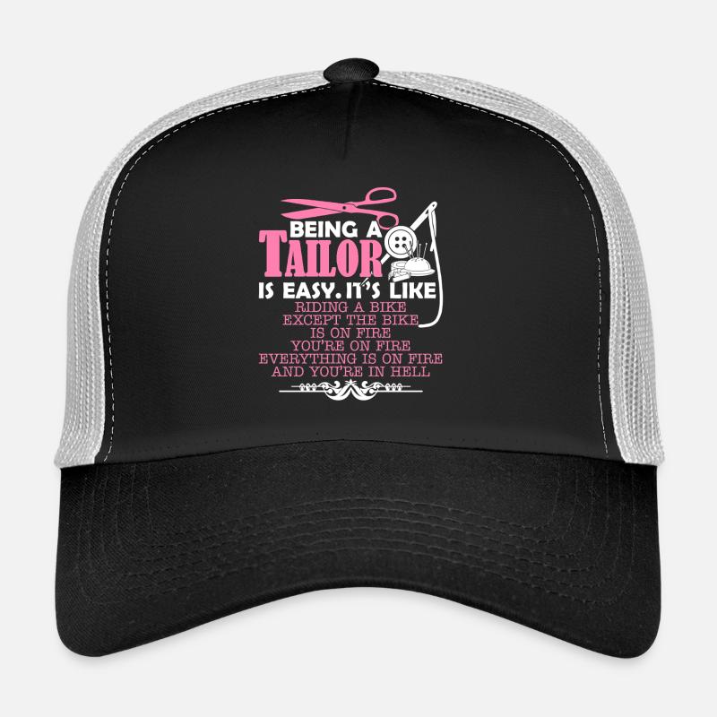 Tailor Being A Tailor Is Easy Trucker Cap