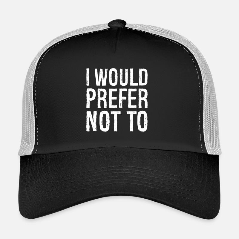 I would prefer not to Trucker Cap