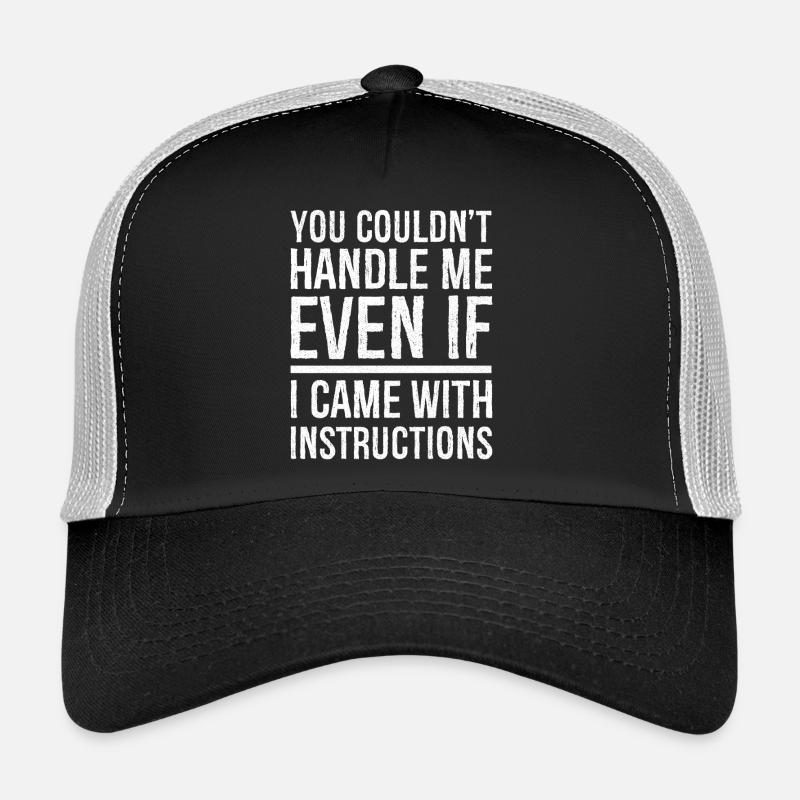 tu ne pourrais pas même si je venais avec des instructions Casquette trucker 