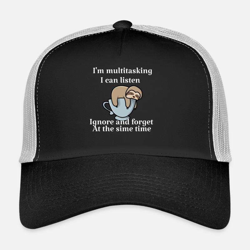 I'm multitasking i can listen ignore and forget at Casquette trucker 