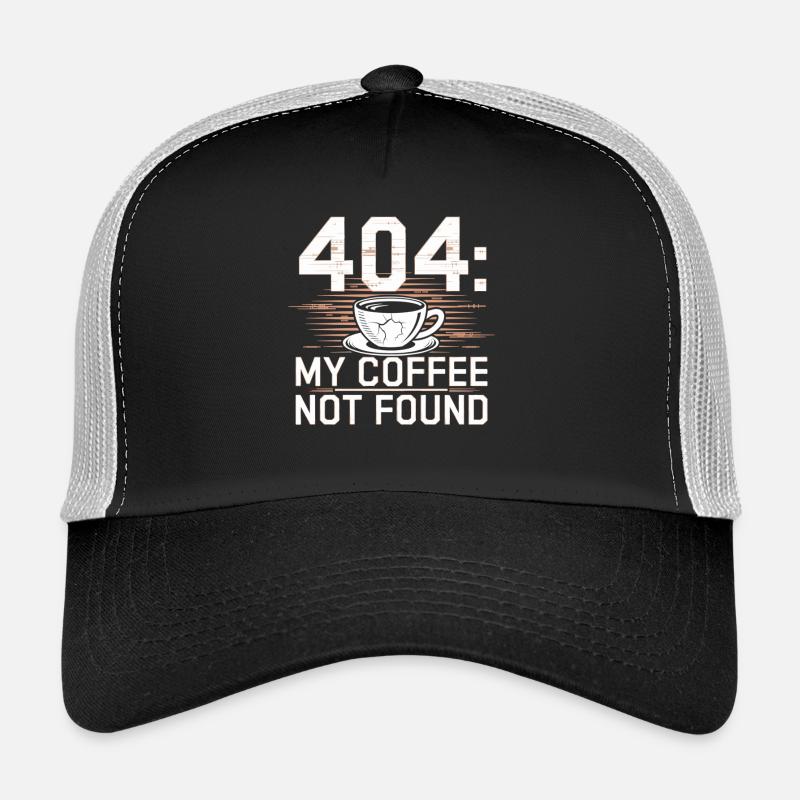 404 My Coffee Not Found Chemise Casquette trucker 
