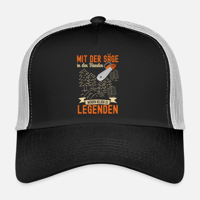 Mit Der Säge In Den Händen Werden Helden Legenden Trucker Cap