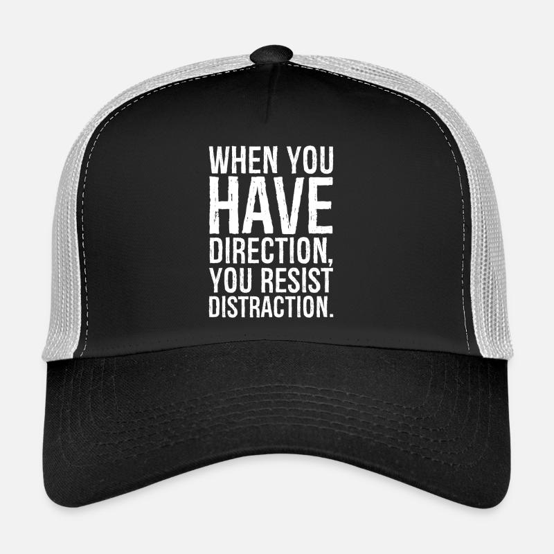 when you have direction you resist distraction - Trucker Cap - black/stone grey