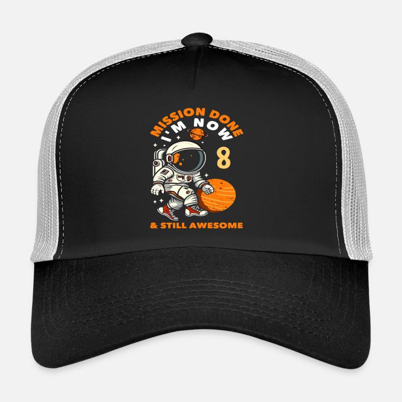 Mission accomplished I am now 8 years old Trucker Cap