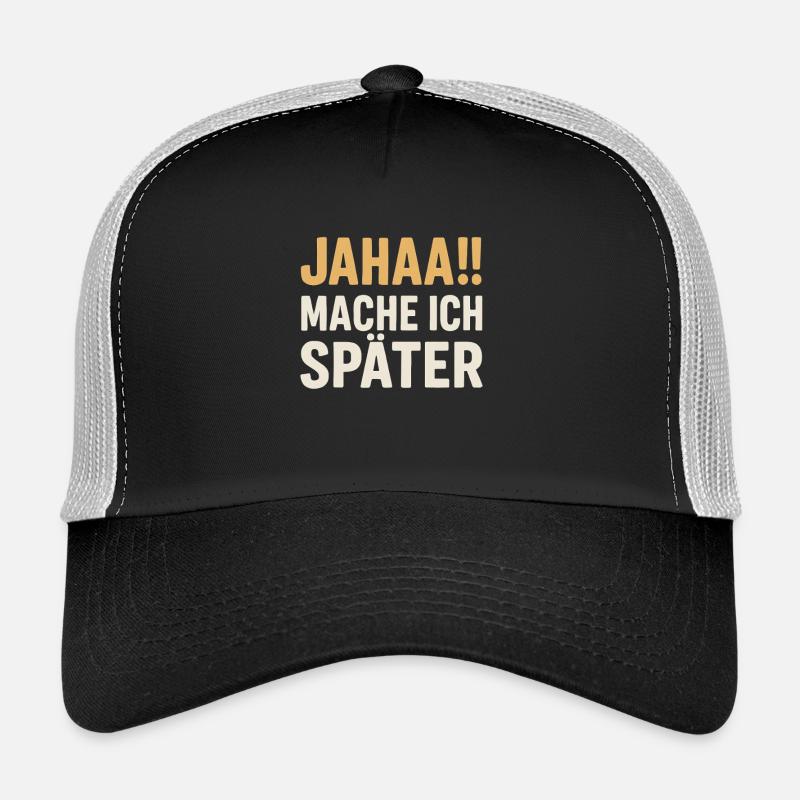 Jahaa!! I'll Do It Later – Saying Design Trucker Cap