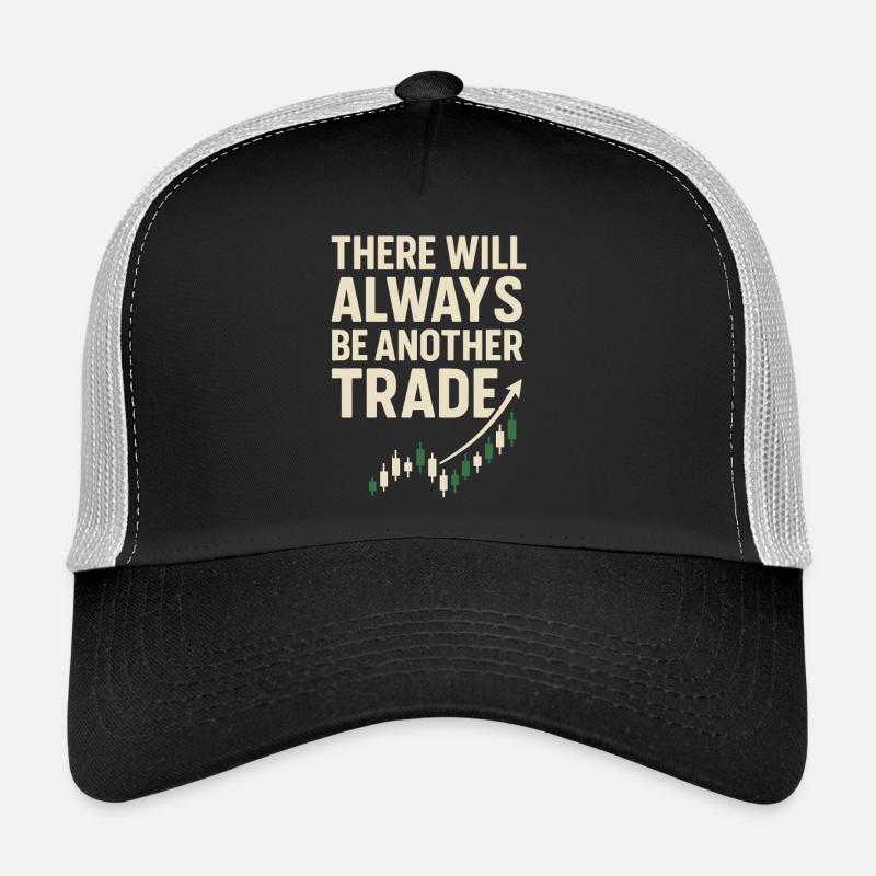 Es Wird Immer Einen Anderen Trade Geben - Trading Trucker Cap