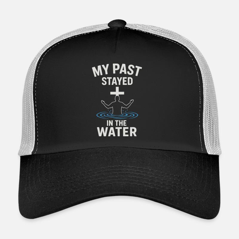 Baptisé : Mon passé est resté dans l’eau Casquette trucker 