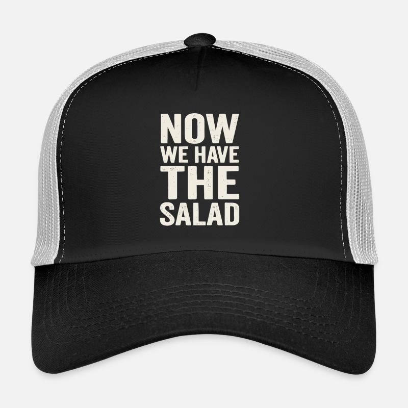 Now We Have the Salad – Deutscher Spruch Trucker Cap