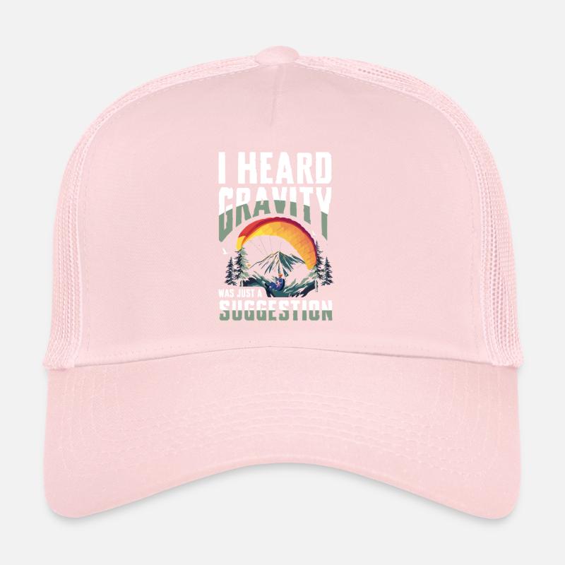 I heard gravity was just a suggestion Trucker Cap