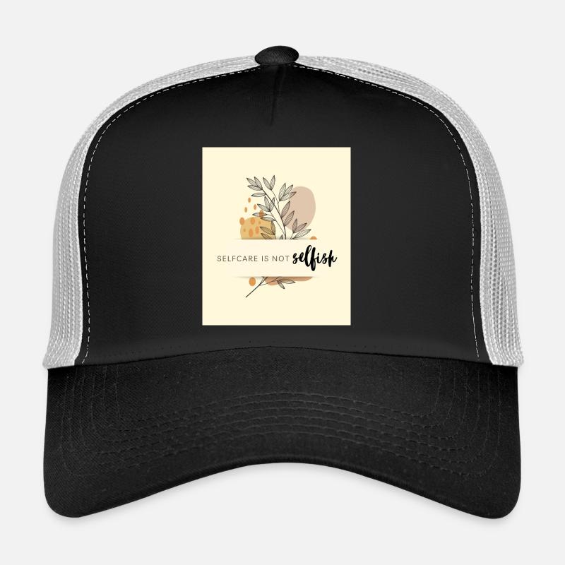 Self-care is not selfish Trucker Cap