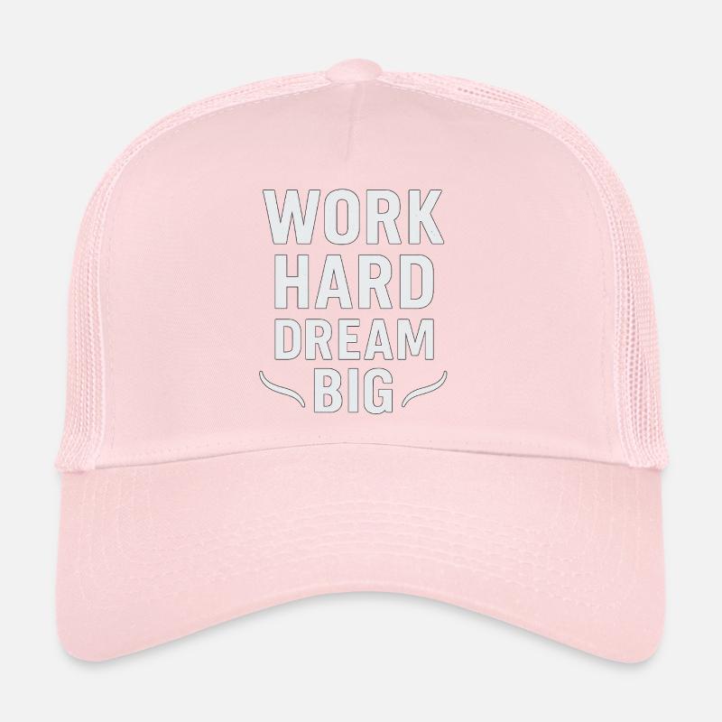 Work Hard – Dream Big: Hustle Mentality Trucker Cap